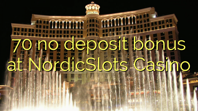 70 no deposit bonus at NordicSlots Casino