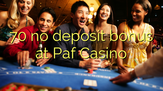 70 non ten bonos de depósito no Paf Casino