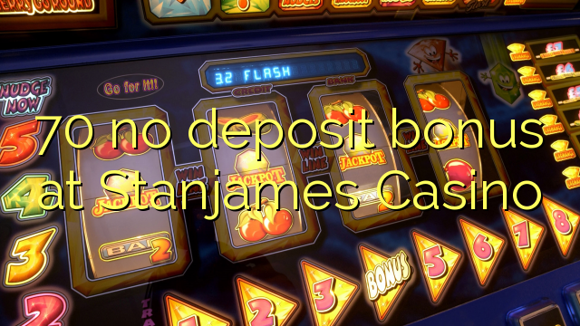 70 bono sin depósito en Casino Stanjames