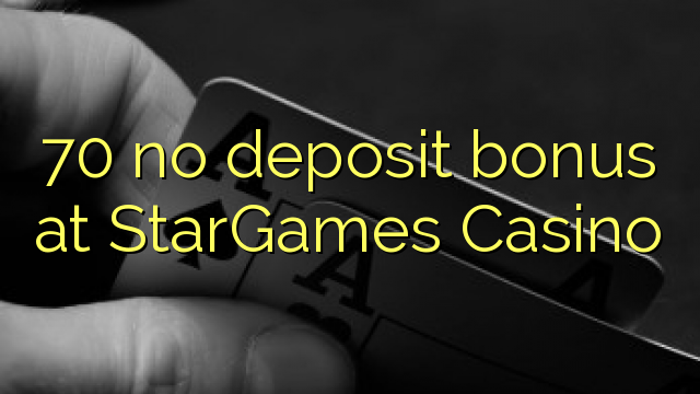 70 kahore bonus tāpui i StarGames Casino