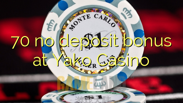 70 no deposit bonus at Yako Casino