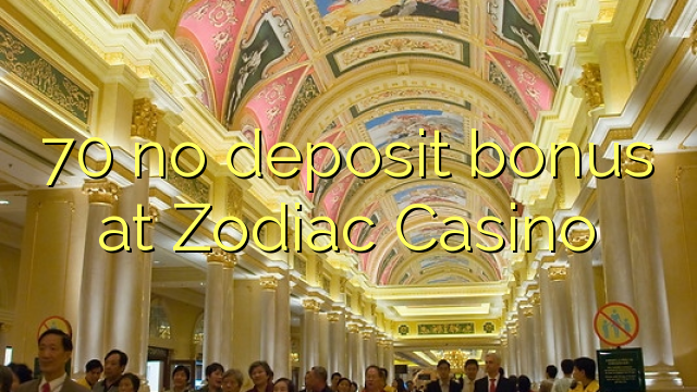 70 nema bonusa na Zodiac Casinou