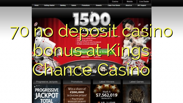 70 no deposit casino bonus at Kings Chance Casino