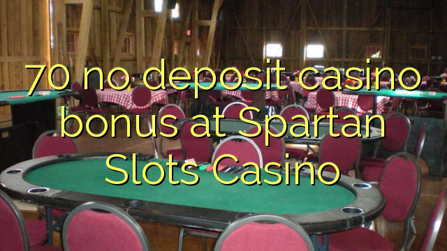 70 no deposit casino bonus at Spartan Slots Casino