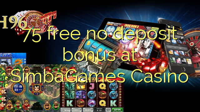 75 free no deposit bonus at SimbaGames Casino