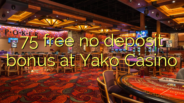 75 free no deposit bonus at Yako Casino