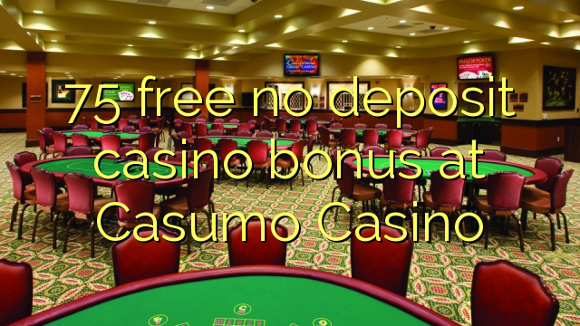 75 free no deposit casino bonus at Unique Casino