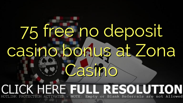75 besplatno no deposit casino bonus na Zona Casino