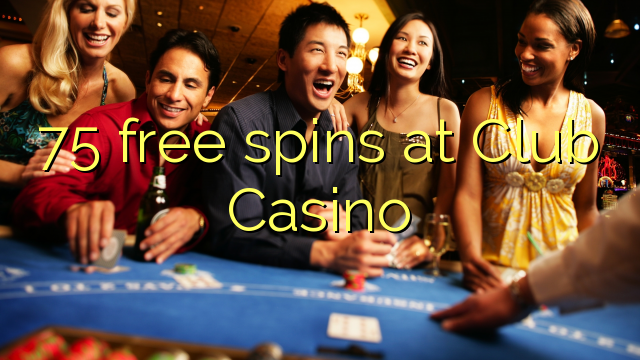 75 free spins at Club Casino