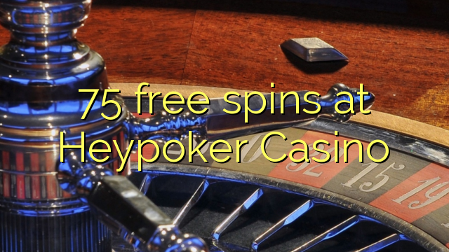 75 gratissnurr på Heypoker Casino