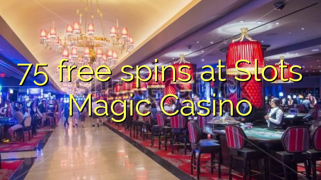 75 gratis spinn i Slots Magic Casino