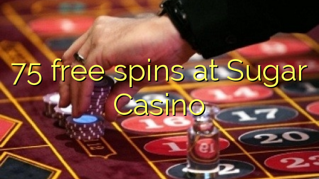 75 free spins at Sugar Casino