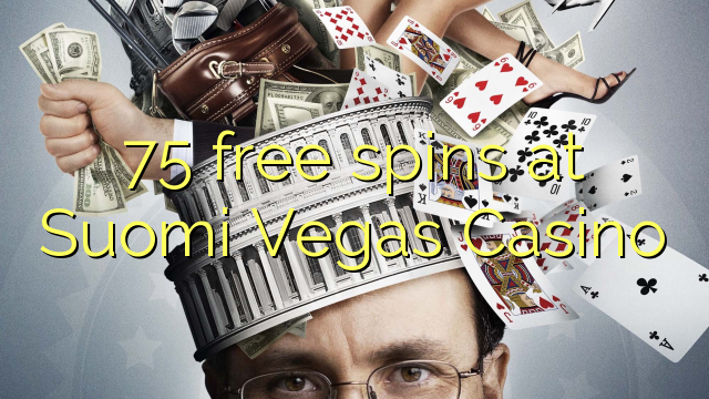 75 giliran free ing Suomi Vegas Casino