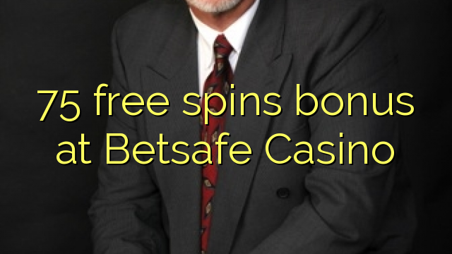 Betsafe赌场的75免费旋转奖金