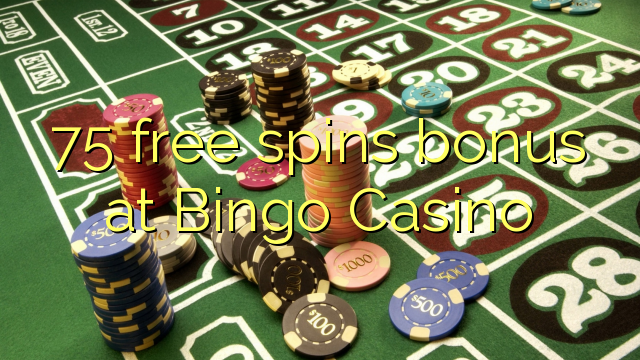 75 fergees Spins bonus by Bingo Casino