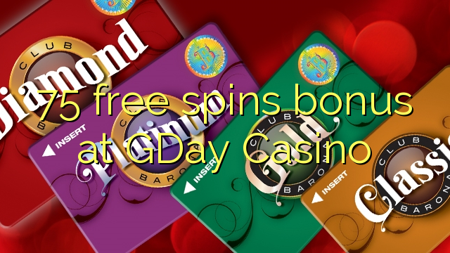 75 Free Spins Bonus bei GDay Casino