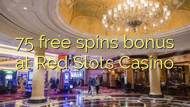 75 free spins bonus at Red Slots Casino