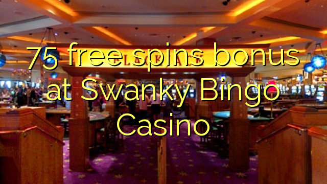 75 free spins bonus at Swanky Bingo Casino