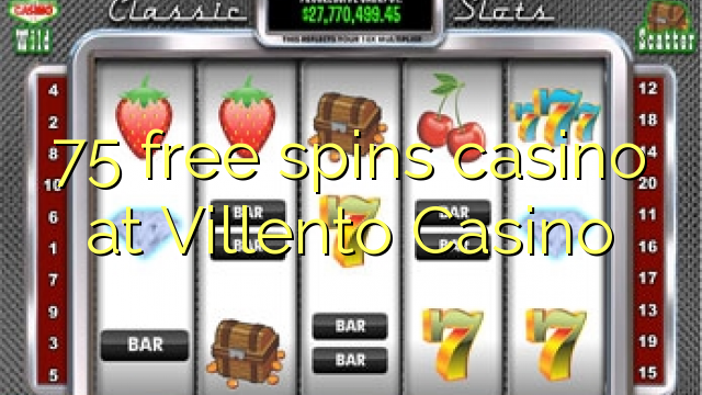 75 free spins casino at Villento Casino