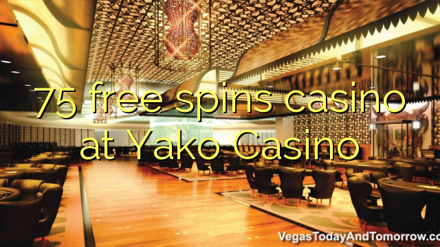 75 free spins casino at Yako  Casino