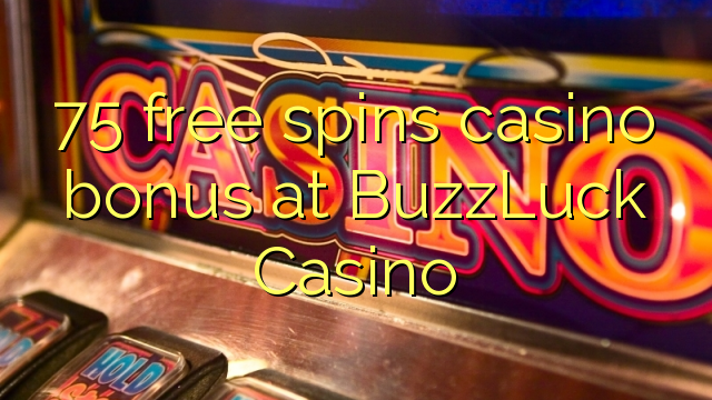 Zopanda 75 zimayang'ana bonasi bonasi ku BuzzLuck Casino