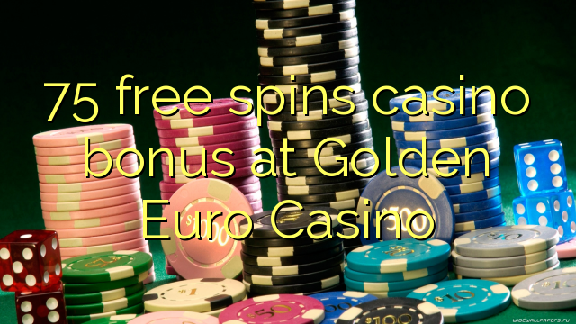 75 free spins casino bonus at Golden Euro Casino