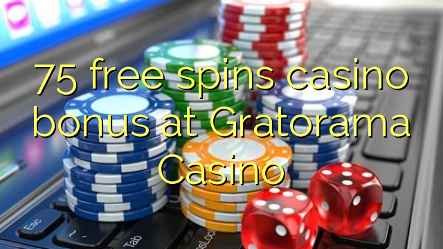 75 free spins casino bonus at Gratorama Casino