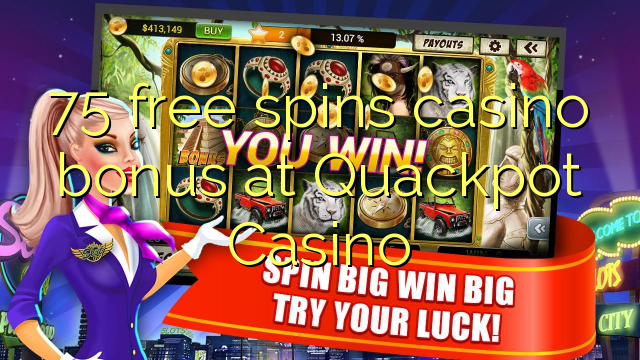 75 free spins casino bonus at Quackpot Casino