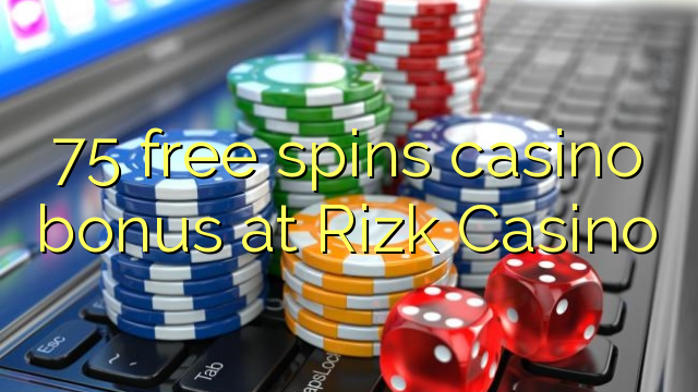 75 free spins casino bonus at Rizk Casino