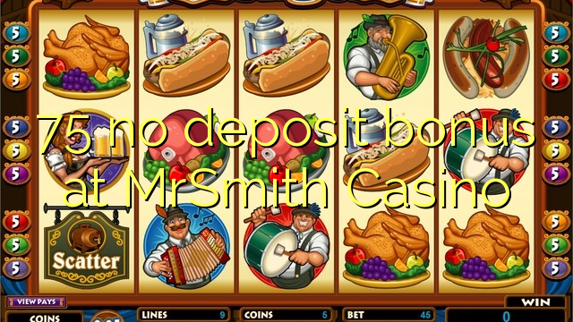 75 no deposit bonus at MrSmith Casino