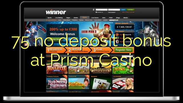 75 no deposit bonus at Prism Casino