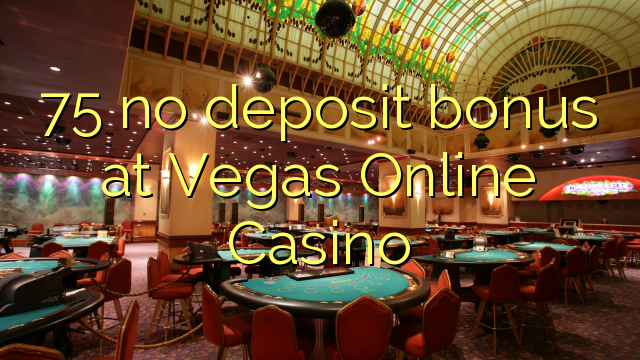 75 no deposit bonus at Vegas Online Casino