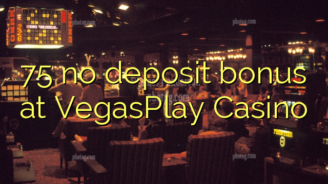 VegasPlayカジノで75なしの預金ボーナスを