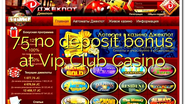 75 no deposit bonus at Vip Club Casino