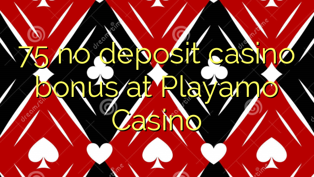 75 no deposit casino bonus at Playamo Casino