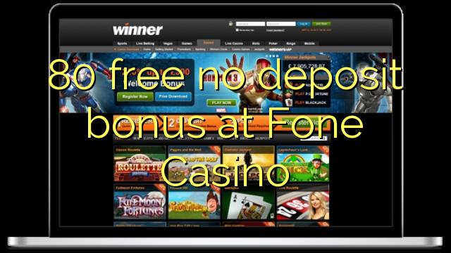 80 free no deposit bonus at Fone Casino