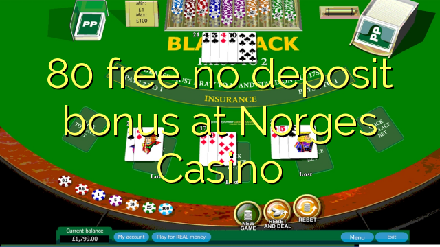 80 free no deposit bonus at Norges Casino