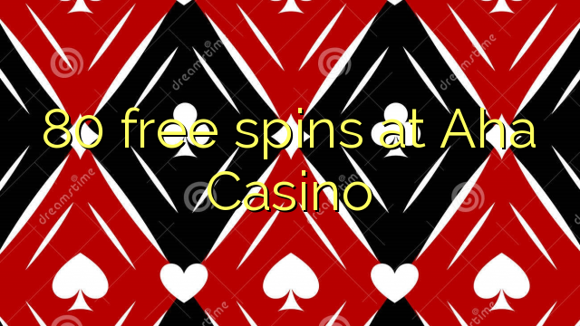 80 free spins på Aha Casino