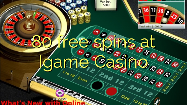 80 free spins at Igame Casino