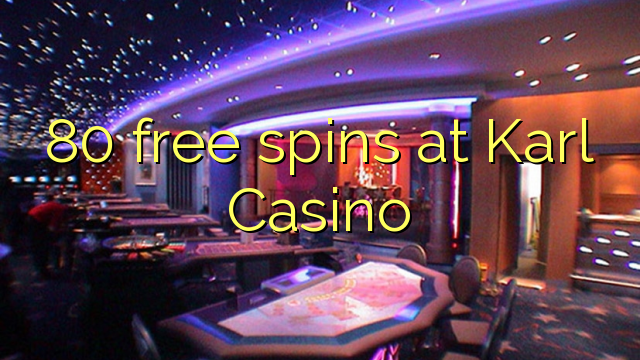 80 free spins at Karl Casino