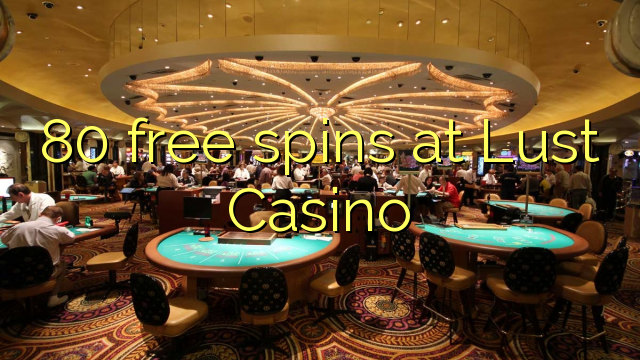 80 free spins at Lust Casino