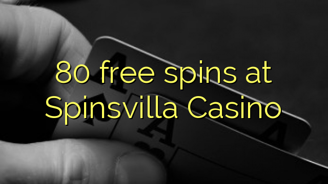 80 free spins at Spinsvilla Casino