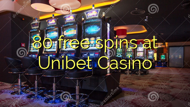 80 free spins at Unibet Casino