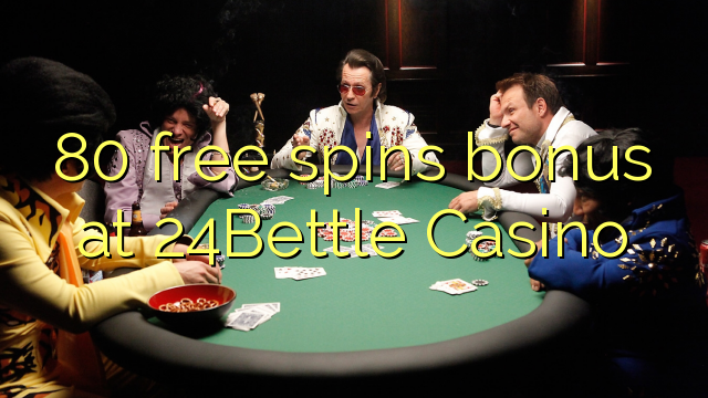 80 Free Spins Bonus bei 24Bettle Casino