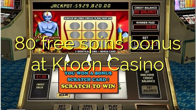 80 free spins bonus at Kroon Casino