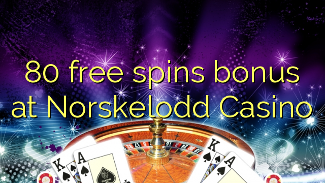 80 free spins bonus at Norskelodd Casino