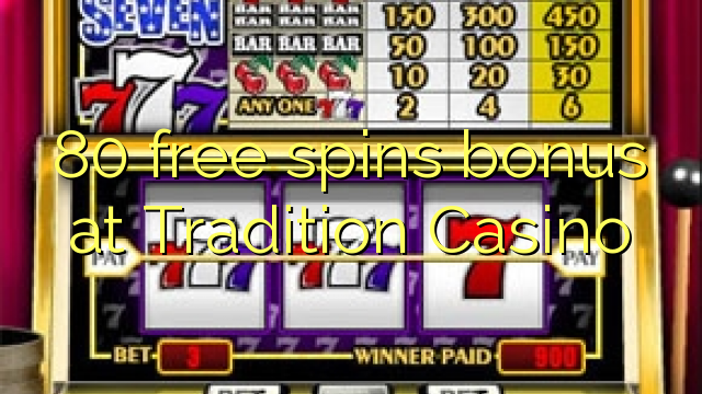80 free spins bonus at Tradition Casino