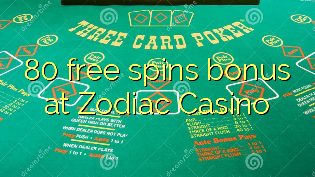 80 free spins bonus sa Zodiac Casino
