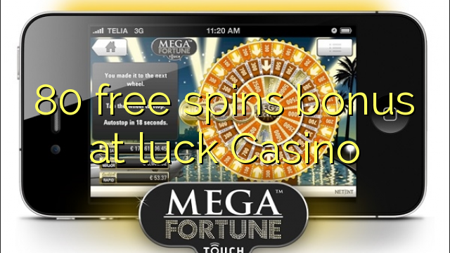 80 free spins bonus at luck Casino