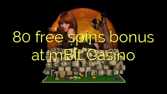 80 slobodno vrti bonus na Mbit Casino